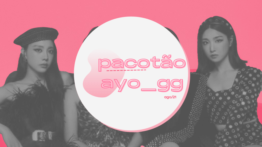 Pacotão AYO GG | Melhores de Agosto/21